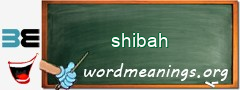 WordMeaning blackboard for shibah